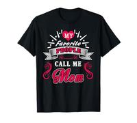 My Favorite People Call Me Mom for Mothers Day Maglietta