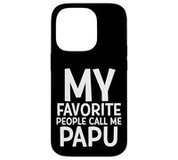 My Favorite People Call Me Papu Funny Fathers Day Grand Dad Custodia per iPhone 14 Pro