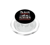 My Favorite People Call Me Teacher Funny School Teachers PopSockets PopGrip per MagSafe