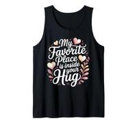 My Favorite Place Is Inside Your Hug Cozy Cuddle Love Canotta