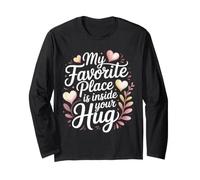 My Favorite Place Is Inside Your Hug Cozy Cuddle Love Maglia a Manica