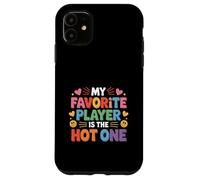 My Favorite Player Is The Hot One Sports Fan Football - Custodia per iPhone 11