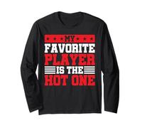 My Favorite Player Is The Hot One Sports Fan Football Maglia a Manica