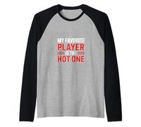 My Favorite Player Is The Hot One Sports Fan Football --- Maglia con Maniche Raglan