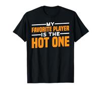 My Favorite Player Is The Hot One Sports Fan Football -- Maglietta