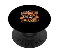 My Favorite Player Is The Hot One Sports Fan Football ----- PopSockets PopGrip Adesivo