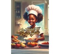 My Favorite Recipe Book: Notebook for collecting favorite recipes for a girl fascinated by cooking and baking