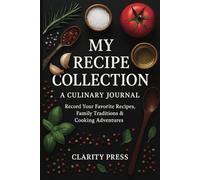 My Favorite Recipes: A Blank Recipe Book to Write In and Create Your Own Cookbook: Personalized Collection with Index, Conversion Charts, and Space for Family Favorites