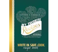 My Favorite Recipes: Blank Recipe Book to Write In: Collect the Recipes You Love in Your Own Custom Cookbook, (100-Recipe Journal and Organizer)