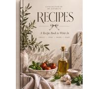 My Favorite Recipes: Blank Recipe Book to Write In: Create Your Own Cookbook with 70 Recipes, Table of Contents, and Space for Ingredients, Directions & Notes