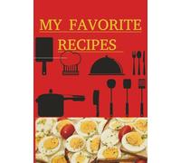 MY FAVORITE RECIPES: Blank Recipe Book to Write in Your Own Personal Recipes ] Large 7 x 10 Blank Recipe Pages, Personal Recipe Organizer ] Blank Recipe Notebook For Family Recipes,