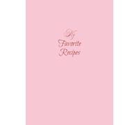 My Favorite Recipes: Blank Recipe Book to write In Your Own Recipes | Do It Yourself Blank Cookbook | DIY Recipes