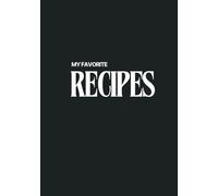 My Favorite Recipes: Blank Recipe Journal to Write In Your Own Recipes, Record Your Favorite Recipes, Do It Yourself Blank Cookbook, 7"x10", 105 pages, 50 own Recipes, Color Gray