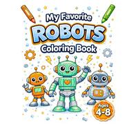 My Favorite Robots Coloring Book for Ages 4-8