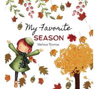 My Favorite Season: A Fun and Entertaining Picture Book for Children to Learn About Autumn