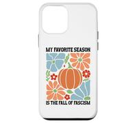 My Favorite Season Fall of Fascism Happy Fall Resist Fascism Custodia per iPhone 12 mini