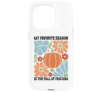 My Favorite Season Fall of Fascism Happy Fall Resist Fascism Custodia per iPhone 15 Pro