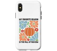 My Favorite Season Fall of Fascism Happy Fall Resist Fascism Custodia per iPhone X/XS