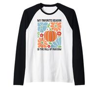 My Favorite Season Fall of Fascism Happy Fall Resist Fascism Maglia con Maniche Raglan