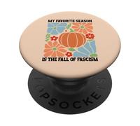My Favorite Season Fall of Fascism Happy Fall Resist Fascism PopSockets PopGrip Adesivo