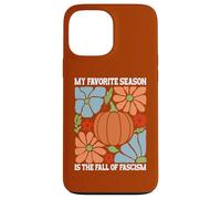 My Favorite Season is Fall of Fascism No Kings Anti Fascism Custodia per iPhone 13 Pro Max