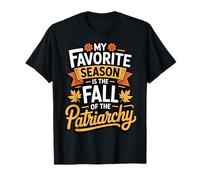 My Favorite Season Is The Fall of The Patriarchy Maglietta