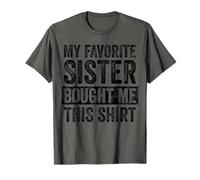 My Favorite Sister Bought Me This Shirt Maglietta