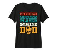 My Favorite Soccer Player Calls Me Dad Funny Fathers Day Maglietta Premium