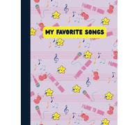 My Favorite Songs: A Fun & Easy Lyrics Journal for Kids - 250 Pages to Write and Sing, 8.5 x 11 inch