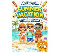My Favorite Summer Vacation Coloring Book for Ages 4-8
