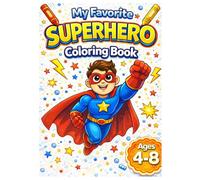 My Favorite Superhero Coloring Book for Ages 4-8