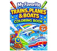 My Favorite Trains, Planes & Boats Coloring Book for Ages 5+