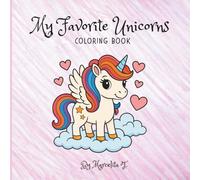 MY FAVORITE UNICORNS: Coloring Book