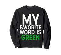 My Favorite Word Is Green Felpa