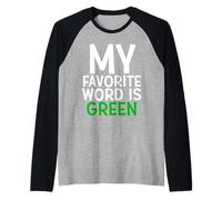 My Favorite Word Is Green Maglia con Maniche Raglan