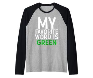 My Favorite Word Is Green Maglia con Maniche Raglan