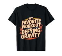 My Favorite Workout Is Defying Gravity Palestra Fitness - Maglietta