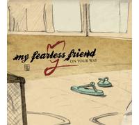 My Fearless Friend - On Your Way