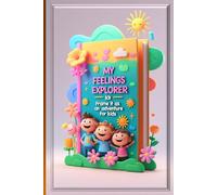 My Feeling Explorer Kit: A Self-Regulation Journal for Kids to Identify Emotions, Build Coping Skills, and Grow Confidence