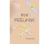 My Feelings: A Safe Space to Process, Reflect, and Understand Yourself