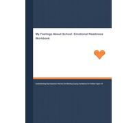 My Feelings About School: Emotional Readiness Workbook: Understanding Big Classroom Worries and Building Coping Confidence for Children Ages 4-6