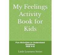 My Feelings Activity Book for Kids: Fun Activities to Understand Emotions