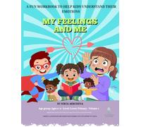 My Feelings and Me: A Fun Workbook to Help Kids Ages 6-8 Understand Their Feelings