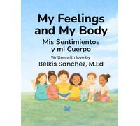 My feelings and My Body: Mis Sentimientos y mi Cuerpo