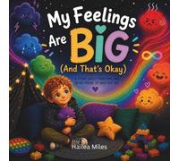My Feelings Are Big (And That's Okay)