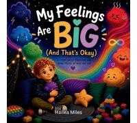 My Feelings Are Big (And That's Okay)