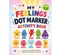 My Feelings Dot Marker Activity Book for age 3-6: A Fun Dot Marker Book to Learn Feelings and Build Confidence