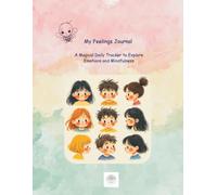 My Feelings Journal: A Magical Daily Tracker to Explore Emotions and Mindfulness