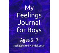 My Feelings Journal for Boys: Ages 5-7