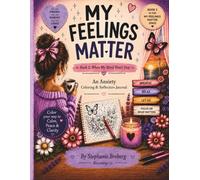 My Feelings Matter: When My Mind Won't Stop: An Anxiety Coloring & Reflection Journal